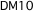 DM10